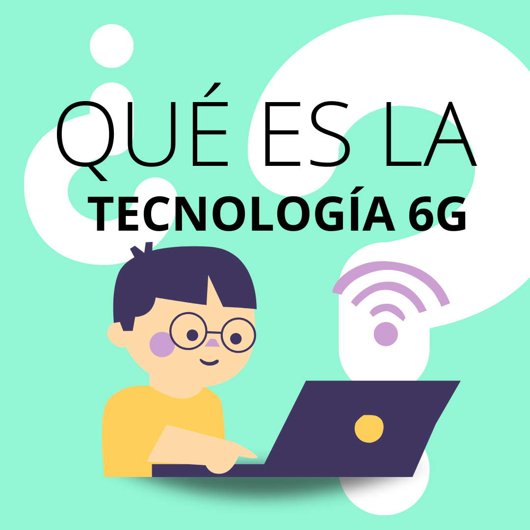 Lee más sobre el artículo ¿Qué es la tecnología 6G?